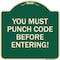 Signmission Property Security You Must Punch Code Before Entering Heavy-Gauge Aluminum Sign, 18" H, G-1818-23234 A-DES-G-1818-23234 - alternate 1